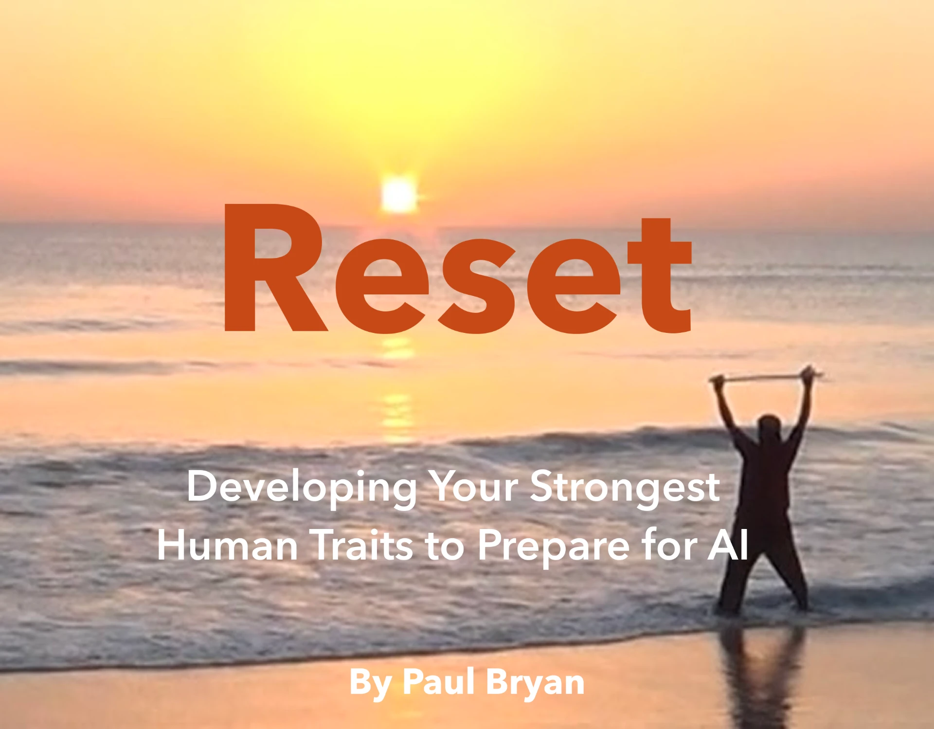 Reset: Developing Your Strongest Human Traits to Prepare for AI book cover by Paul Bryan